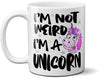 I'm Not Weird I'm A Unicorn Mug