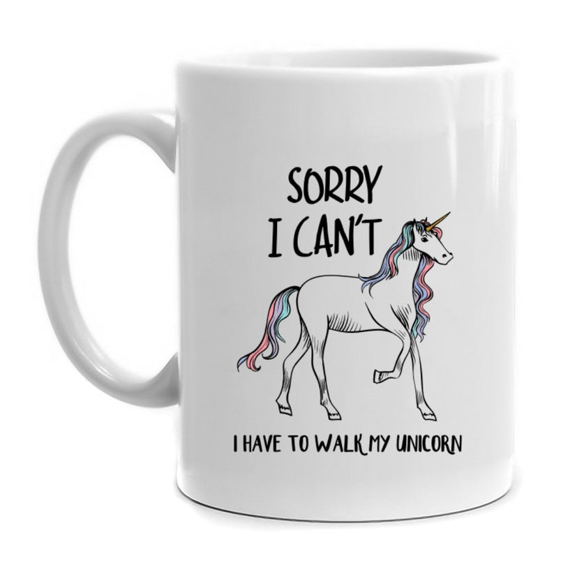 I Have To Walk My Unicorn Mug