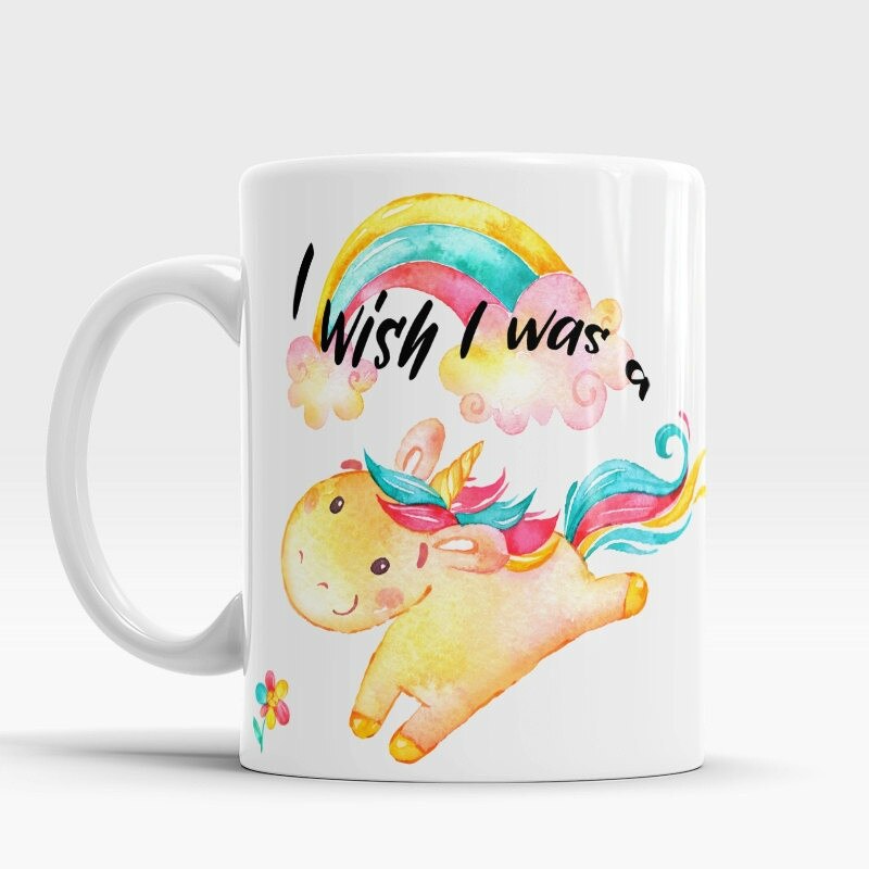 I wish I was a Unicorn Mug