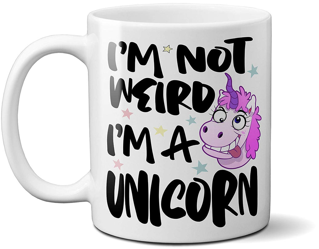 I'm Not Weird I'm A Unicorn Mug